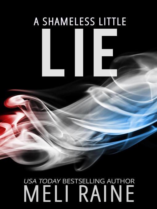 Title details for A Shameless Little Lie (Shameless #2) by Meli Raine - Available